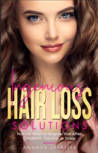 Ingenious Hair Loss Solutions:Natural Ways to Regrow Hair After Childbirth, Trauma, or Stress